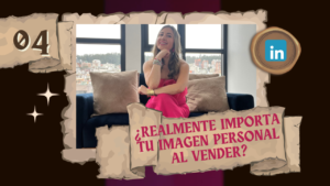 Lee más sobre el artículo ¿Realmente importa tu imagen personal al vender?