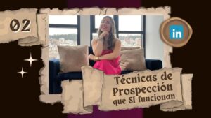 Lee más sobre el artículo Técnicas de Prospección que Sí Funcionan